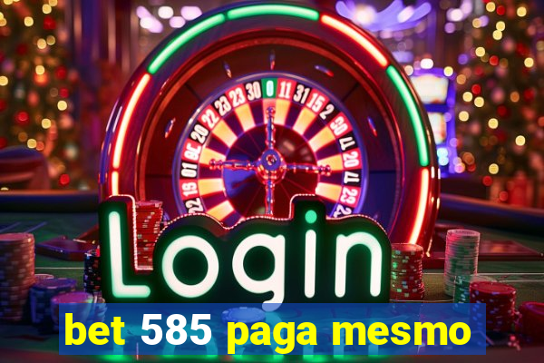 bet 585 paga mesmo